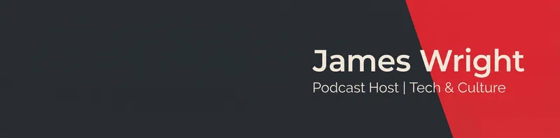 LinkedIn banner for James Wright, Podcast Host, on charcoal with a red color block