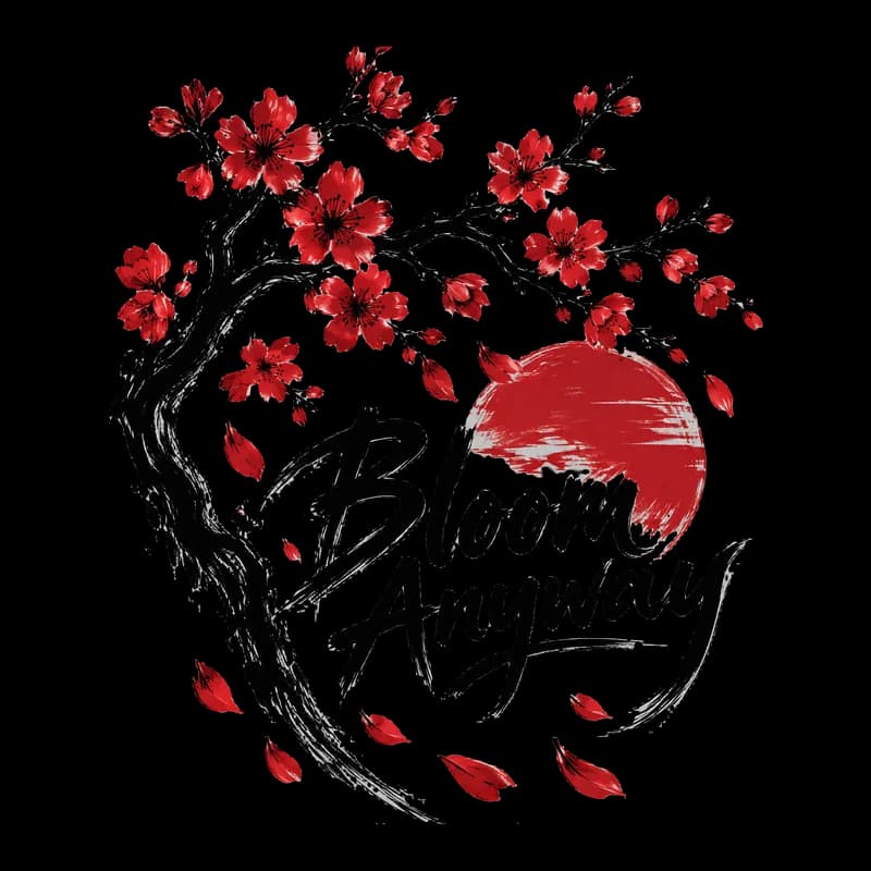 Japanese ink T-shirt design of a cherry blossom branch with red blossoms and a red sun, with the words “Bloom Anyway”