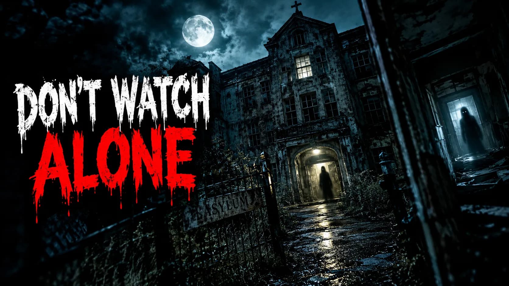 Dark YouTube thumbnail with the text “DON'T WATCH ALONE” and an abandoned asylum under a full moon